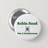 Badge Rond 5 Cm Robin Hood Était Un Yorkshireman (Devant & derrière)