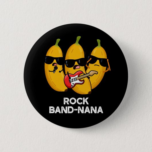 Badge Rond 5 Cm Rock Band-nana Funny Banana Pun Dark BG (Devant)