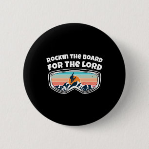 Badge Rond 5 Cm Rockin The Board For The Lord - Snowboard Funny