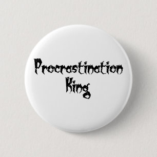 Badge Rond 5 Cm Roi Procrastination