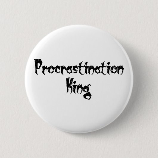 Badge Rond 5 Cm Roi Procrastination (Devant)
