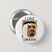 BADGE ROND 5 CM ROI SAOUDIEN FAHD, I LIKEOBAMA (Devant & derrière)