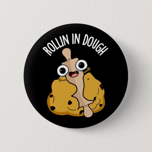 Badge Rond 5 Cm Rollin Dans La Pâte Douteuse À Cuisson Bisine Dark (Devant)