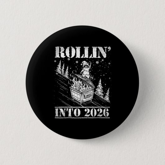 Badge Rond 5 Cm Rollin' Into 2026 Funny Raccoon Dumpster Fire Art (Devant)