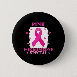 Badge Rond 5 Cm Rose pour quelqu'un spécial cancer du sein World C