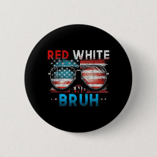 Badge Rond 5 Cm Rouge Blanc Et Bruh 4 Juillet Drôle Amérique