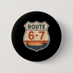 Badge Rond 5 Cm Route 6-7 Mème Drôle Rétro Panneau de Signalisatio