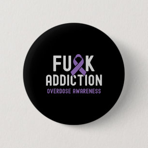 Badge Rond 5 Cm Ruban Fck Sensibilisation au surdosage de dépendan