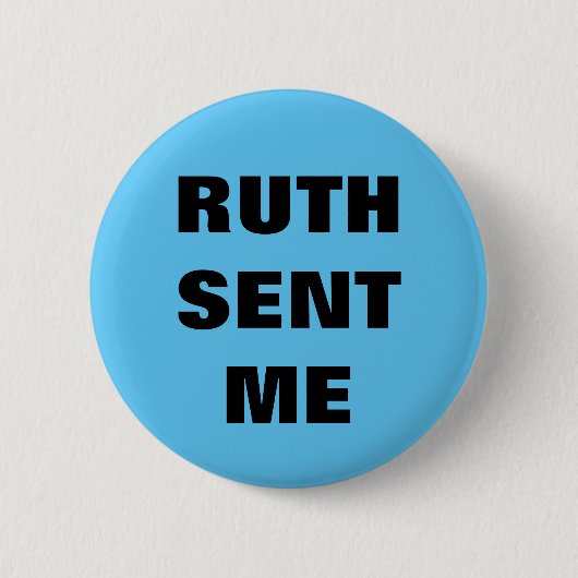 Badge Rond 5 Cm Ruth m'a envoyé bouton/broche (Devant)