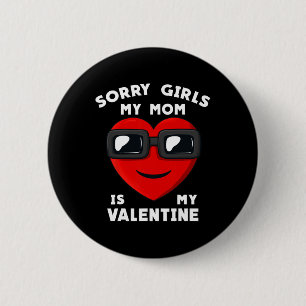 Badge Rond 5 Cm Saint Valentin Désolé Filles Ma maman Est Ma Saint