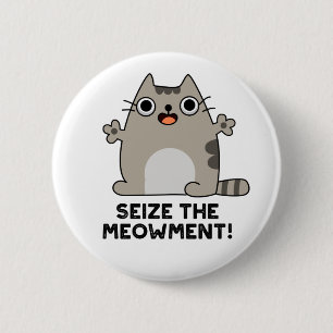 Badge Rond 5 Cm Saisir Le Mois Drôle Pot Positif