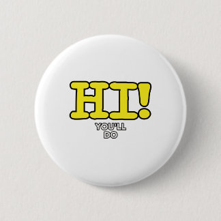 Badge Rond 5 Cm Salut, tu vas faire Funny Pick up Line