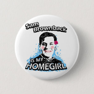 Badge Rond 5 Cm Sam Brownback est mon homegirl