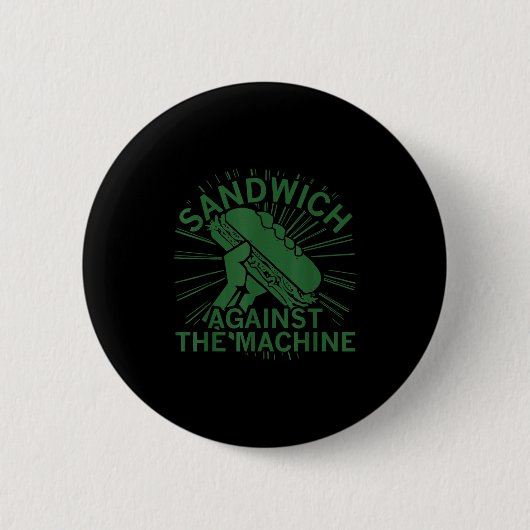 Badge Rond 5 Cm Sandwich Against The Machine For Men Women (Devant)
