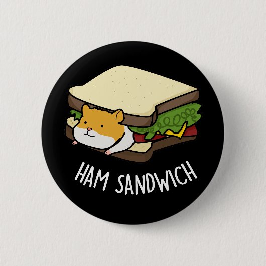 Badge Rond 5 Cm Sandwich au jambon Funny Hamster Pun Dark BG (Devant)