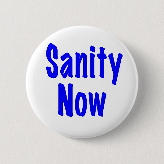Badge Rond 5 Cm Sanity Now (Devant)