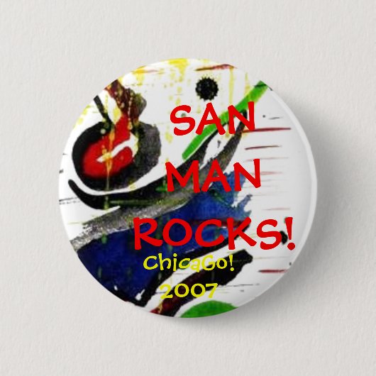 Badge Rond 5 Cm SANMANROCKS ! , Chicago ! 2007 (Devant)