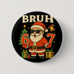 Badge Rond 5 Cm Santa dit 67 Bruh Santa Drôle de Pyjama 67 Meme Ch