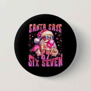 Badge Rond 5 Cm Santa dit Six Sept 6 7 Mème Santa Bulle Rose Ch