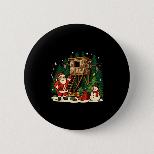Badge Rond 5 Cm Santa Hunting Cabin Funny Christmas Better Not Ut (Devant)