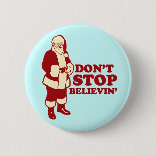 Badge Rond 5 Cm Santa, N'arrête pas de croire (Devant)