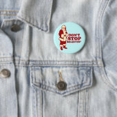 Badge Rond 5 Cm Santa, N'arrête pas de croire (En situation)