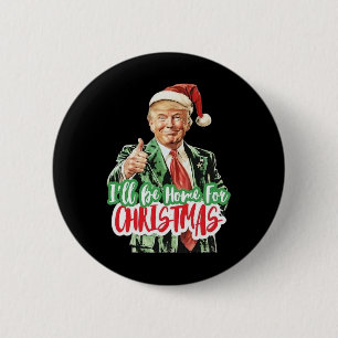 Badge Rond 5 Cm Santa Trump Je Serai A La Maison Pour Noel Pour Ho