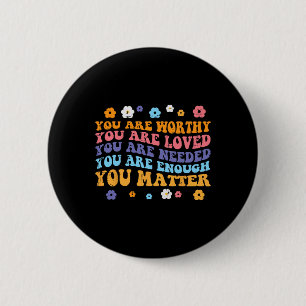 Badge Rond 5 Cm Santé mentale digne d'amour nécessaire rétro consc
