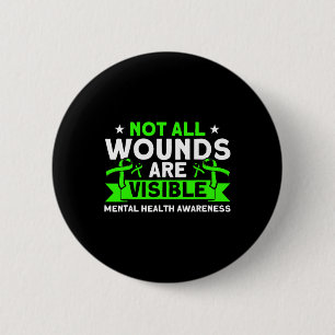 Badge Rond 5 Cm Santé Pas toutes les blessures Visible Mental Heal