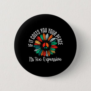 Badge Rond 5 Cm Santé Si Cela Vous Coûte Votre Paix C'Est Trop Exp
