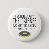 Badge Rond 5 Cm Sarcasm Frisbee Gag la frisbee s'agrandit (Devant)
