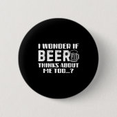 Badge Rond 5 Cm Sarcastic Drinking Funny Beer Day Drinking Beer Qu (Devant)