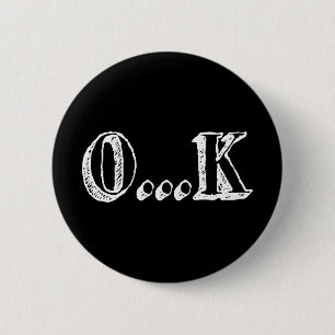 Badge Rond 5 Cm Sarcastique OK
