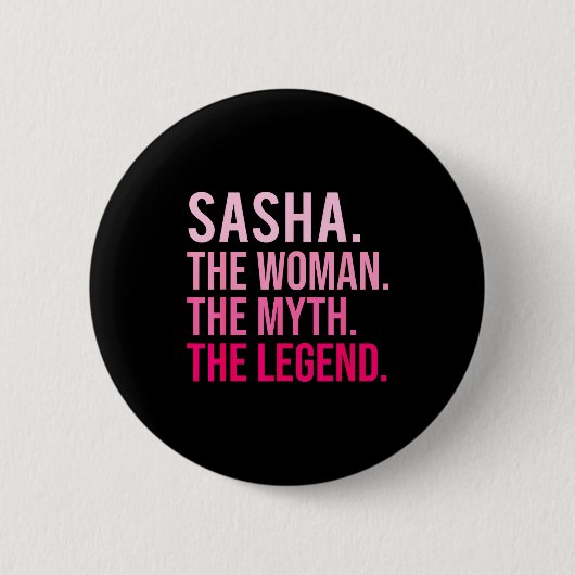 Badge Rond 5 Cm Sasha The Woman The Myth The Legend Funny Valentin (Devant)