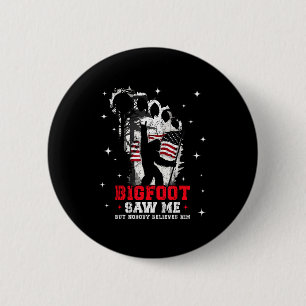 Badge Rond 5 Cm Sasquatch m'a vu mais personne ne le croit Forêt H