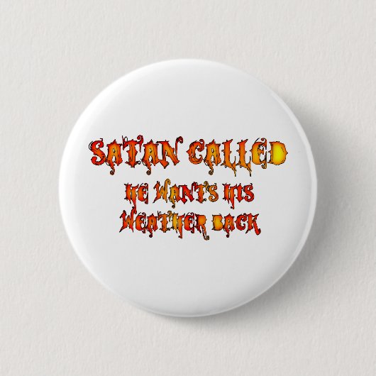 Badge Rond 5 Cm Satan appelé vague de chaleur 2011 (Devant)