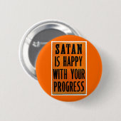 Badge Rond 5 Cm Satan est heureux avec votre progrès (Devant & derrière)