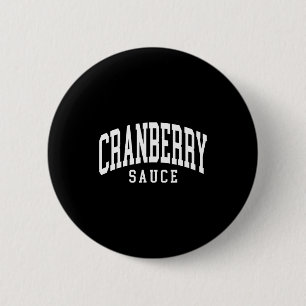 Badge Rond 5 Cm Sauce aux canneberges Cuisine de Thanksgiving Drôl