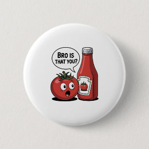 Badge Rond 5 Cm Sauce tomate frangin c'est toi blague alimentaire