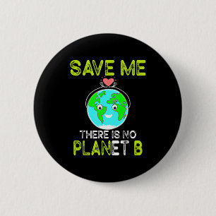 Badge Rond 5 Cm Sauve Moi Il N'y A Pas De Planète B Aime La Terre 