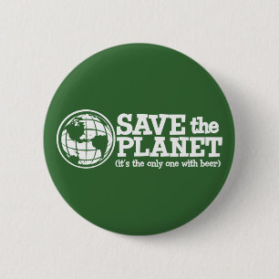 Badge Rond 5 Cm sauvez la planète - elle est la seule avec de la