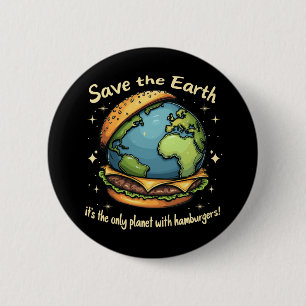 Badge Rond 5 Cm Sauvez la Terre - C’est la seule planète avec Hamb