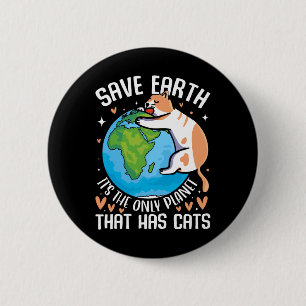 Badge Rond 5 Cm Sauvez la Terre C'est la seule planète qui a des c
