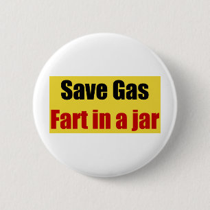 Badge Rond 5 Cm Sauvez le pet de gaz dans un pot