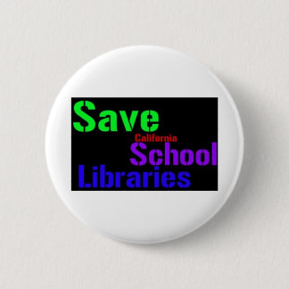 Badge Rond 5 Cm Sauvez les bibliothèques d'école de la Californie
