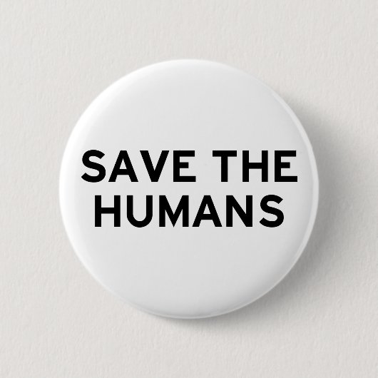 Badge Rond 5 Cm Sauvez les humains (Devant)