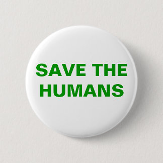 BADGE ROND 5 CM SAUVEZ LES HUMAINS