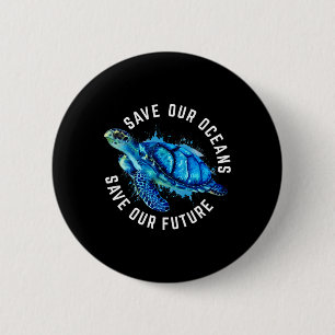 Badge Rond 5 Cm Sauvez nos océans Tortue Jour des terres Pro Envir