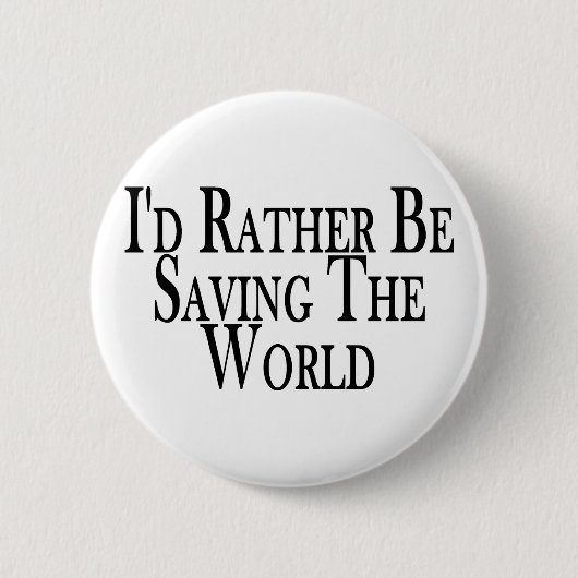 Badge Rond 5 Cm Sauvez plutôt le monde (Devant)