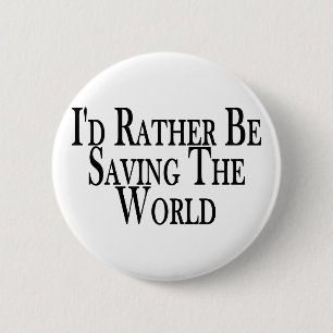 Badge Rond 5 Cm Sauvez plutôt le monde